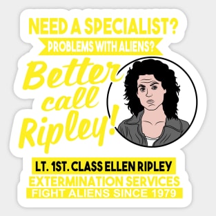 Better call Ripley Sticker